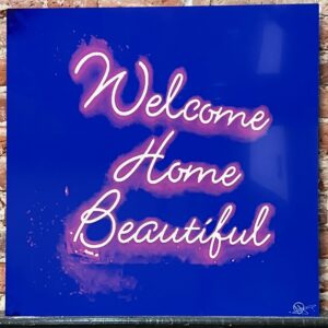 Welcome Home Beautiful by Iznt it Art